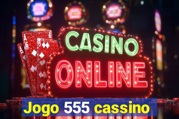 Jogo 555 cassino